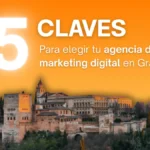 5 claves para elegir agencia de marketing digital en Granada